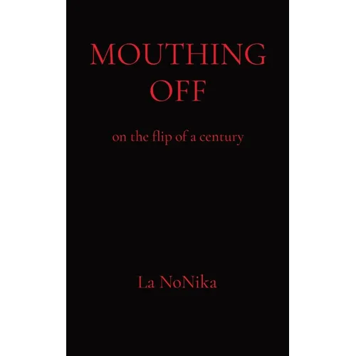 Mouthing Off: on the flip of a century