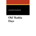 Old 'Kaskia Days