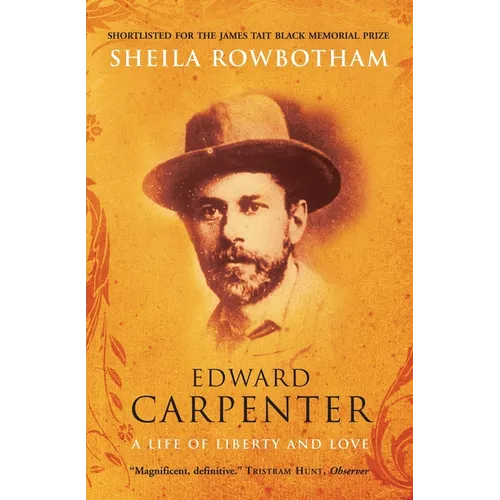 Edward Carpenter: A Life of Liberty and Love