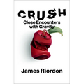 Crush: Close Encounters with Gravity