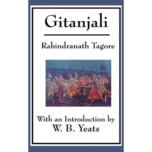 Gitanjali: Song Offerings: Devotional Poems from the Bengali Tradition