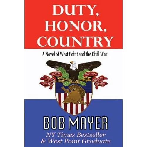 Duty, Honor, Country a Novel of West Point and the Civil War