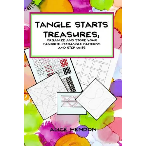 Tangle Starts Treasures: Organize and Store Your Zentangle Patterns and Step Outs