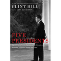 Five Presidents: My Extraordinary Journey with Eisenhower, Kennedy, Johnson, Nixon, and Ford