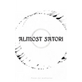 Almost Satori: Poems for mediation