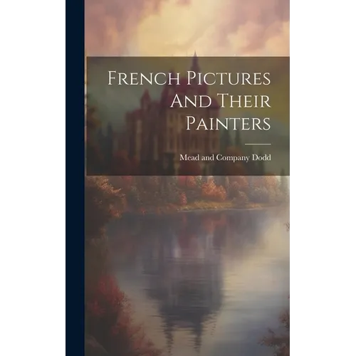 French Pictures And Their Painters