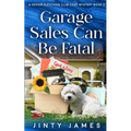 Garage Sales Can Be Fatal: A Senior Sleuthing Club Cozy Mystery - Book 2