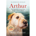 Arthur: The Dog Who Crossed the Jungle to Find a Home
