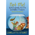 Not Me! Speluncaphobia, Secrets and Hidden Treasure: A Quirky Cozy Mystery Whodunit