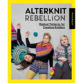 Alterknit Rebellion: Radical Patterns for Creative Knitters
