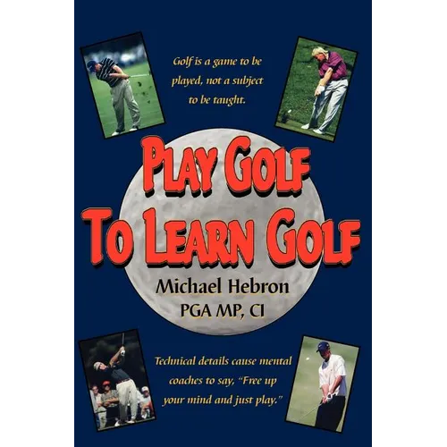 Play Golf to Learn Golf