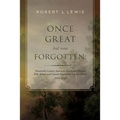 Once Great but now Forgotten: Nineteenth-Century American Landscape Painters: With Actual and Current Equivalent Auction Prices, 1946-2015