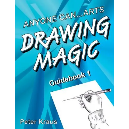 Anyone Can Arts...DRAWING MAGIC Guidebook 1