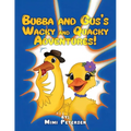 Bubba and Gus's Wacky and Quacky Adventures