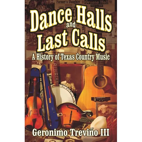 Dance Halls and Last Calls: A History of Texas Country Music