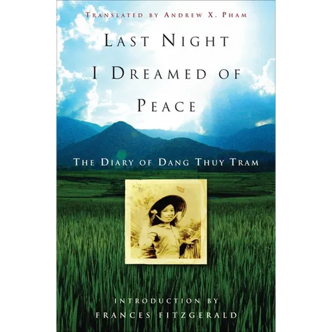 Last Night I Dreamed of Peace: The Diary of Dang Thuy Tram