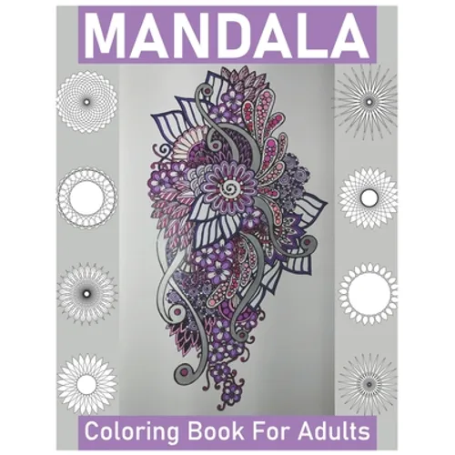Mandala Coloring Book for Adults: Big Mandalas to Color for Creative And Relaxation