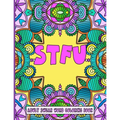Stfu: An Adult Swear Word Coloring Book