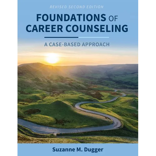 Foundations of Career Counseling: A Case-Based Approach