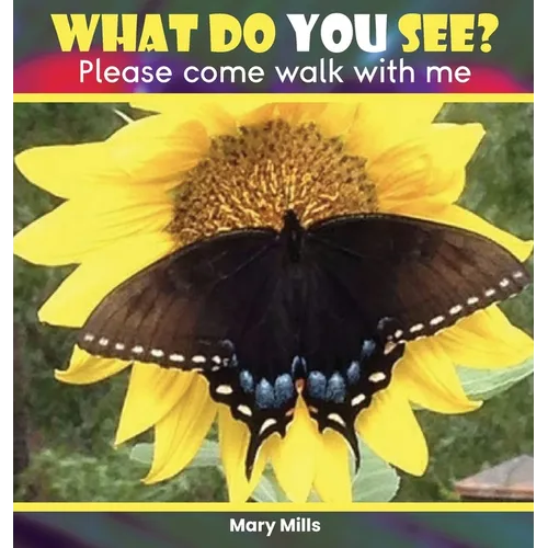 What Do You See?: Please Come Walk With Me