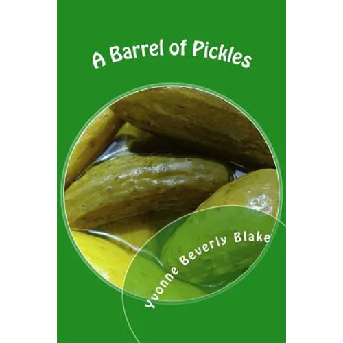 A Barrel of Pickles: Short Stories and Poems for Teens
