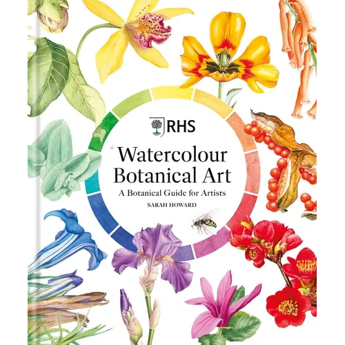 Rhs Watercolour Botanical Art: A Botanical Guide for Artists