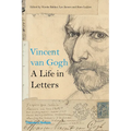 Vincent Van Gogh: A Life in Letters