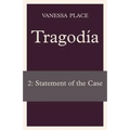 Tragodia 2: Statement of the Case