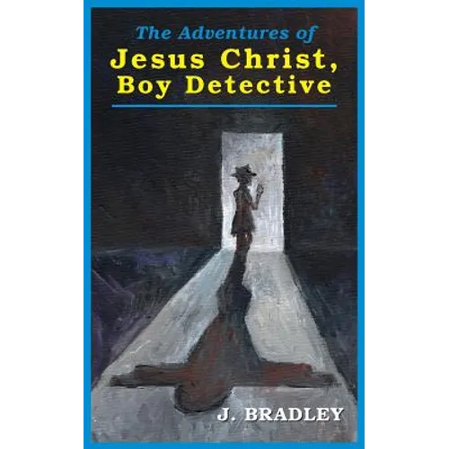 Jesus Christ, Boy Detective