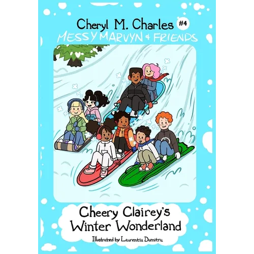 Messy Marvyn & Friends: Cheery Clairey's Winter Wonderland