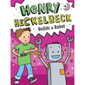 Henry Heckelbeck Builds a Robot