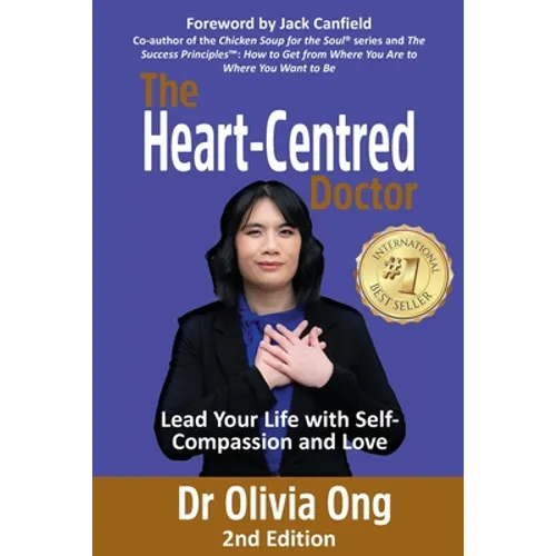 The Heart-Centred Doctor: Lead Your Life with Self-Compassion and Love - 2nd Edition
