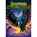 What We Do at Night (Goosebumps House of Shivers #7)