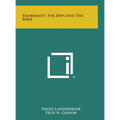 Rembrandt, the Jews and the Bible