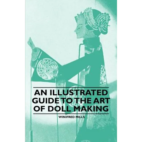 An Illustrated Guide to the Art of Doll Making
