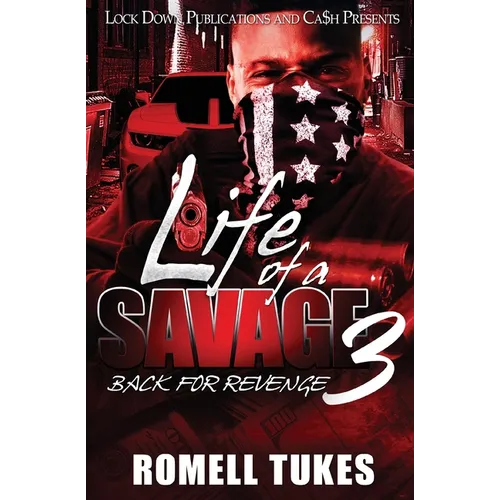 Life of a Savage 3: Back for Revenge