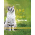 I Will See You in Heaven: Cat Lover's Edition