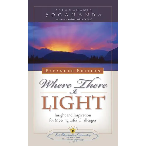 Where There Is Light: Insight and Inspiration for Meeting Life's Challenges