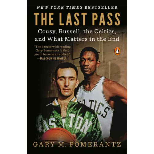 The Last Pass: Cousy, Russell, the Celtics, and What Matters in the End