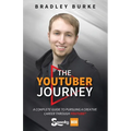 The YouTuber Journey: A Complete Guide to Pursuing a Creative Career Through YouTube