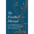 The Finishers' Manual - Containing the Receipts of an Expert for Finishing the Bottoms of Boots and Shoe, As Well As Other Valuable Information