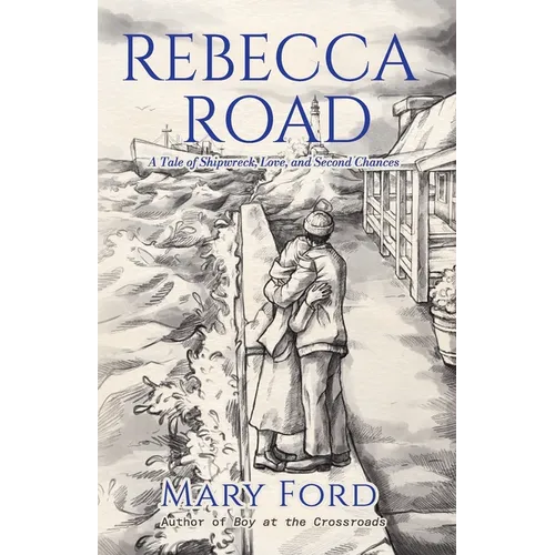 Rebecca Road: A Tale of Shipwreck, Love, and Second Chances