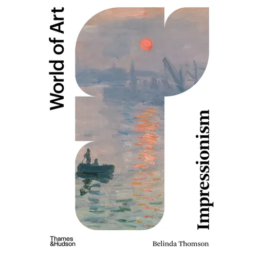 Impressionism: Origins, Practice, Reception