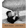 Ruth Asawa: Life's Work