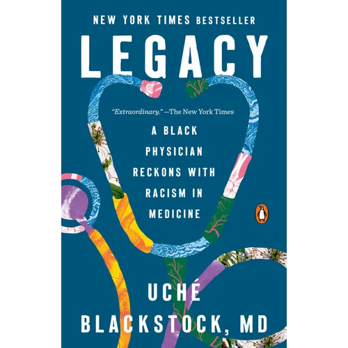 Legacy: A Black Physician Reckons with Racism in Medicine