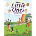 Where Little Ones Come From