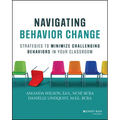 Navigating Behavior Change: Strategies to Minimize Challenging Behaviors in Your Classroom