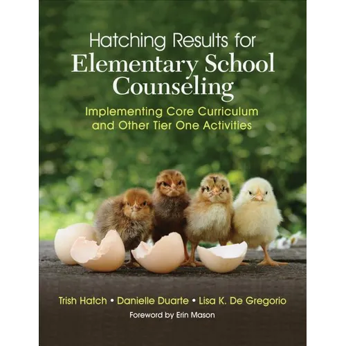 Hatching Results for Elementary School Counseling: Implementing Core Curriculum and Other Tier One Activities