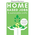 Home-Based Jobs & Sustainable Crafts