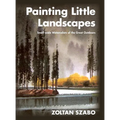 Painting Little Landscapes: Small-scale Watercolors of the Great Outdoors